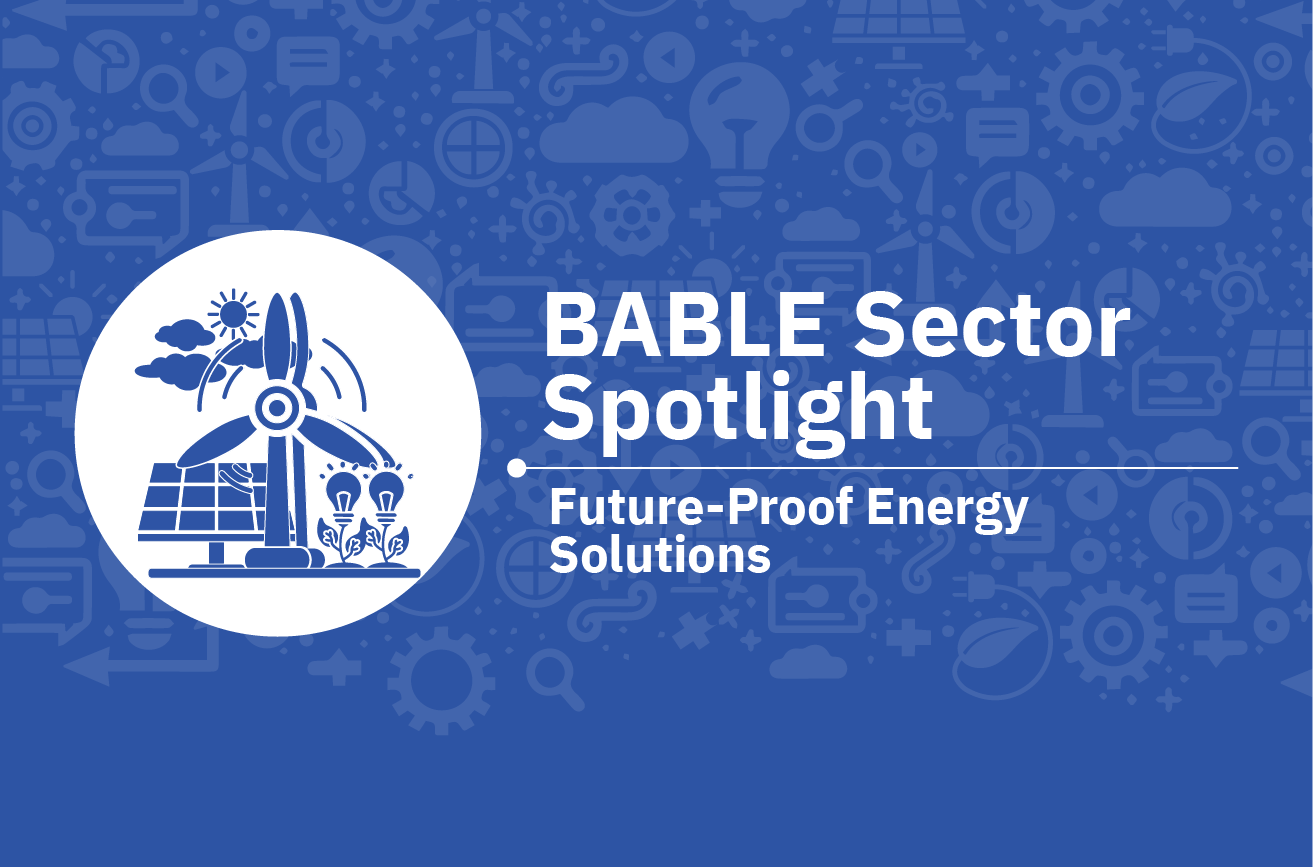 BABLE Sector Spotlight - Future-Proof Energy Solutions 